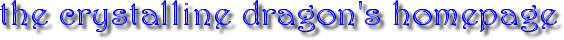 the crystalline dragon's homepage